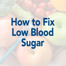 How to Fix Low Blood Sugar